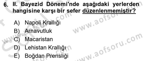 Osmanlı Tarihi (1300-1566) Dersi 2023 - 2024 Yılı (Final) Dönem Sonu Sınav Soruları 6. Soru