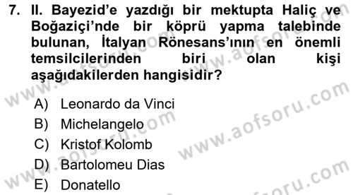 Osmanlı Tarihi (1300-1566) Dersi 2023 - 2024 Yılı (Final) Dönem Sonu Sınav Soruları 7. Soru