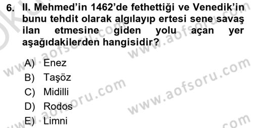 Osmanlı Tarihi (1300-1566) Dersi 2023 - 2024 Yılı Yaz Okulu Sınav Soruları 6. Soru