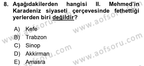 Osmanlı Tarihi (1300-1566) Dersi 2023 - 2024 Yılı Yaz Okulu Sınav Soruları 8. Soru