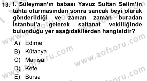 Osmanlı Tarihi (1300-1566) Dersi 2024 - 2025 Yılı (Final) Dönem Sonu Sınav Soruları 13. Soru