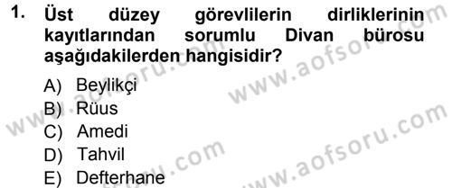 Osmanlı Merkez ve Taşra Teşkilatı Dersi Ara Sınavı Deneme Sınav Soruları 1. Soru