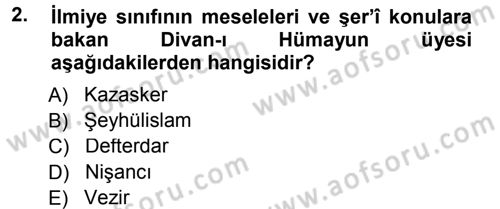 Osmanlı Merkez ve Taşra Teşkilatı Dersi 2012 - 2013 Yılı (Final) Dönem Sonu Sınav Soruları 2. Soru