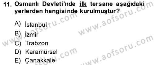 Osmanlı Merkez ve Taşra Teşkilatı Dersi Ara Sınavı Deneme Sınav Soruları 11. Soru