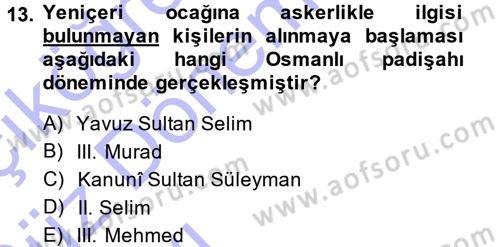 Osmanlı Merkez ve Taşra Teşkilatı Dersi 2013 - 2014 Yılı (Vize) Ara Sınav Soruları 13. Soru