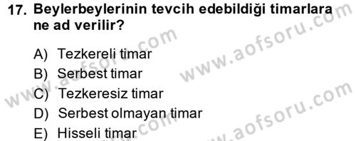 Osmanlı Merkez ve Taşra Teşkilatı Dersi Ara Sınavı Deneme Sınav Soruları 17. Soru