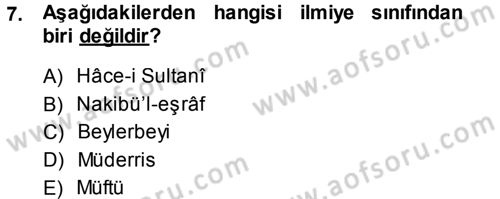 Osmanlı Merkez ve Taşra Teşkilatı Dersi Ara Sınavı Deneme Sınav Soruları 7. Soru