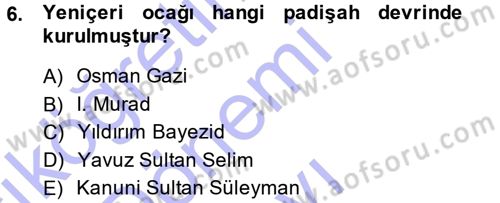 Osmanlı Merkez ve Taşra Teşkilatı Dersi 2013 - 2014 Yılı (Final) Dönem Sonu Sınav Soruları 6. Soru