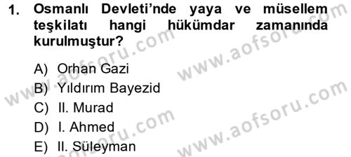 Osmanlı Merkez ve Taşra Teşkilatı Dersi 2014 - 2015 Yılı (Final) Dönem Sonu Sınav Soruları 1. Soru