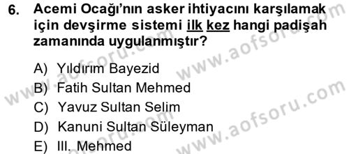 Osmanlı Merkez ve Taşra Teşkilatı Dersi 2014 - 2015 Yılı (Final) Dönem Sonu Sınavı 6. Soru