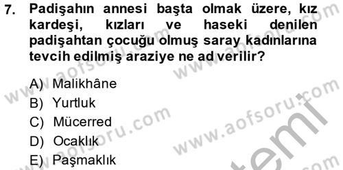 Osmanlı Merkez ve Taşra Teşkilatı Dersi 2014 - 2015 Yılı (Final) Dönem Sonu Sınavı 7. Soru