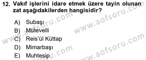 Osmanlı Merkez ve Taşra Teşkilatı Dersi 2015 - 2016 Yılı (Final) Dönem Sonu Sınav Soruları 12. Soru