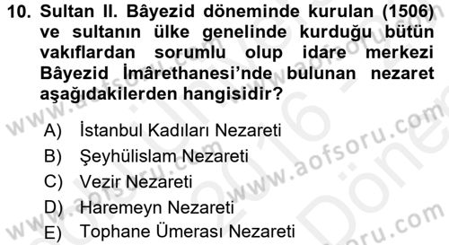 Osmanlı Merkez ve Taşra Teşkilatı Dersi 2016 - 2017 Yılı (Final) Dönem Sonu Sınav Soruları 10. Soru
