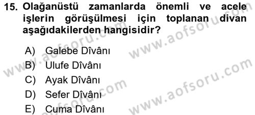 Osmanlı Merkez ve Taşra Teşkilatı Dersi 2017 - 2018 Yılı (Vize) Ara Sınav Soruları 15. Soru