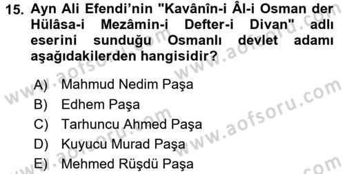 Osmanlı Merkez ve Taşra Teşkilatı Dersi 2017 - 2018 Yılı (Final) Dönem Sonu Sınavı 15. Soru