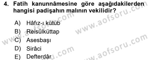 Osmanlı Merkez ve Taşra Teşkilatı Dersi 2017 - 2018 Yılı (Final) Dönem Sonu Sınavı 4. Soru