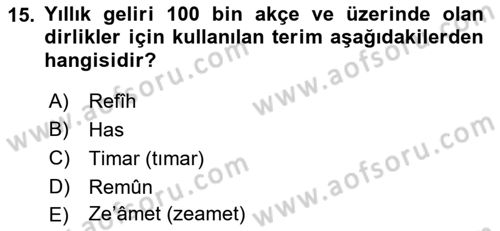 Osmanlı Merkez ve Taşra Teşkilatı Dersi Ara Sınavı Deneme Sınav Soruları 15. Soru
