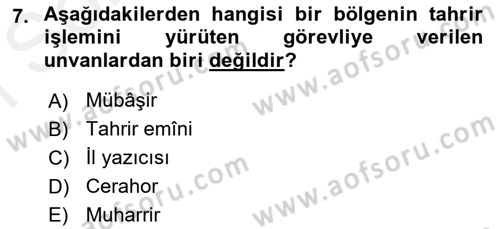 Osmanlı Merkez ve Taşra Teşkilatı Dersi 2018 - 2019 Yılı (Final) Dönem Sonu Sınav Soruları 7. Soru