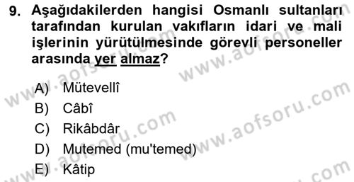 Osmanlı Merkez ve Taşra Teşkilatı Dersi 2018 - 2019 Yılı (Final) Dönem Sonu Sınav Soruları 9. Soru