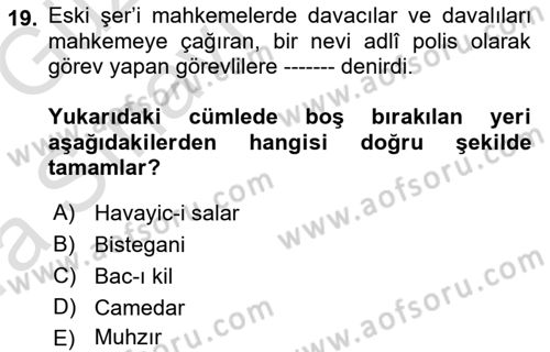 Osmanlı Merkez ve Taşra Teşkilatı Dersi 2019 - 2020 Yılı (Vize) Ara Sınavı 19. Soru