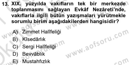 Osmanlı Merkez ve Taşra Teşkilatı Dersi 2020 - 2021 Yılı Yaz Okulu Sınav Soruları 13. Soru
