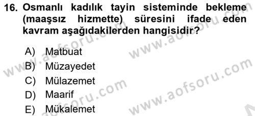 Osmanlı Merkez ve Taşra Teşkilatı Dersi 2021 - 2022 Yılı (Vize) Ara Sınav Soruları 16. Soru