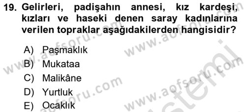 Osmanlı Merkez ve Taşra Teşkilatı Dersi 2021 - 2022 Yılı (Vize) Ara Sınav Soruları 19. Soru