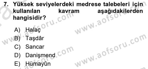Osmanlı Merkez ve Taşra Teşkilatı Dersi 2021 - 2022 Yılı (Vize) Ara Sınav Soruları 7. Soru
