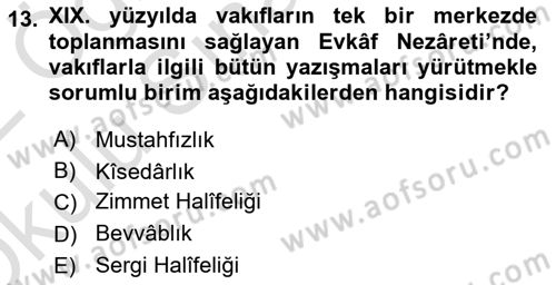 Osmanlı Merkez ve Taşra Teşkilatı Dersi 2021 - 2022 Yılı Yaz Okulu Sınav Soruları 13. Soru