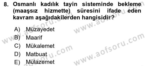 Osmanlı Merkez ve Taşra Teşkilatı Dersi 2021 - 2022 Yılı Yaz Okulu Sınav Soruları 8. Soru