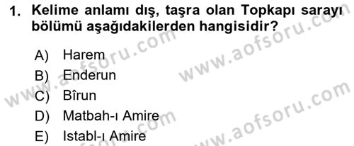 Osmanlı Merkez ve Taşra Teşkilatı Dersi Ara Sınavı Deneme Sınav Soruları 1. Soru