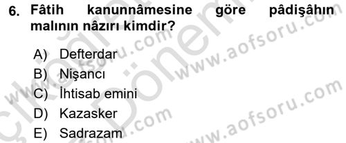 Osmanlı Merkez ve Taşra Teşkilatı Dersi Ara Sınavı Deneme Sınav Soruları 6. Soru