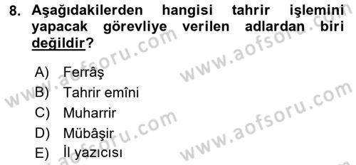 Osmanlı Merkez ve Taşra Teşkilatı Dersi 2023 - 2024 Yılı (Final) Dönem Sonu Sınav Soruları 8. Soru