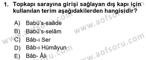 Osmanlı Merkez ve Taşra Teşkilatı Dersi Ara Sınavı Deneme Sınav Soruları 1. Soru