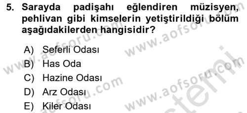 Osmanlı Merkez ve Taşra Teşkilatı Dersi 2024 - 2025 Yılı (Vize) Ara Sınav Soruları 5. Soru