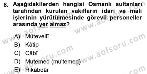 Osmanlı Merkez ve Taşra Teşkilatı Dersi 2024 - 2025 Yılı (Final) Dönem Sonu Sınav Soruları 8. Soru