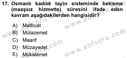 Osmanlı Merkez ve Taşra Teşkilatı Dersi 2025 - 2026 Yılı (Vize) Ara Sınav Soruları 17. Soru