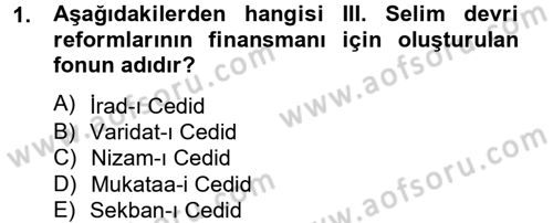 Osmanlı Tarihi (1789-1876) Dersi 2012 - 2013 Yılı (Final) Dönem Sonu Sınav Soruları 1. Soru