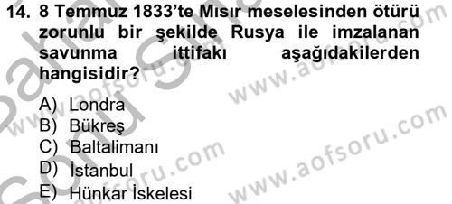 Osmanlı Tarihi (1789-1876) Dersi 2012 - 2013 Yılı (Final) Dönem Sonu Sınav Soruları 14. Soru