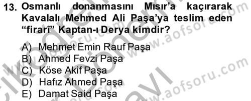 Osmanlı Tarihi (1789-1876) Dersi 2013 - 2014 Yılı (Final) Dönem Sonu Sınavı 13. Soru