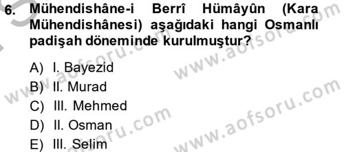 Osmanlı Tarihi (1789-1876) Dersi 2013 - 2014 Yılı (Final) Dönem Sonu Sınavı 6. Soru