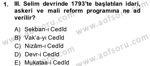 Osmanlı Tarihi (1789-1876) Dersi 2014 - 2015 Yılı (Vize) Ara Sınavı 1. Soru