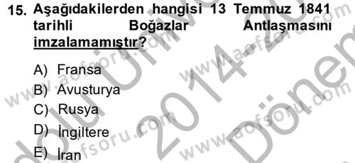Osmanlı Tarihi (1789-1876) Dersi 2014 - 2015 Yılı (Final) Dönem Sonu Sınav Soruları 15. Soru