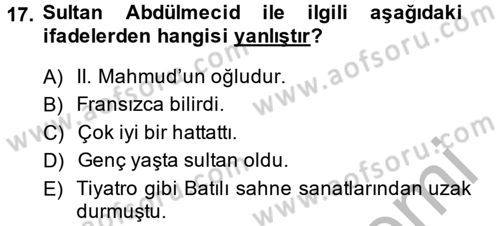 Osmanlı Tarihi (1789-1876) Dersi 2014 - 2015 Yılı (Final) Dönem Sonu Sınav Soruları 17. Soru
