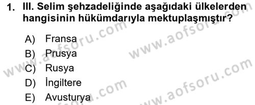 Osmanlı Tarihi (1789-1876) Dersi 2016 - 2017 Yılı (Final) Dönem Sonu Sınav Soruları 1. Soru