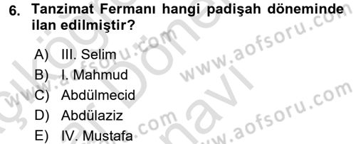 Osmanlı Tarihi (1789-1876) Dersi 2016 - 2017 Yılı (Final) Dönem Sonu Sınav Soruları 6. Soru