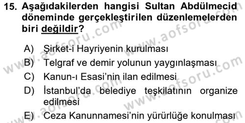 Osmanlı Tarihi (1789-1876) Dersi 2017 - 2018 Yılı (Final) Dönem Sonu Sınav Soruları 15. Soru