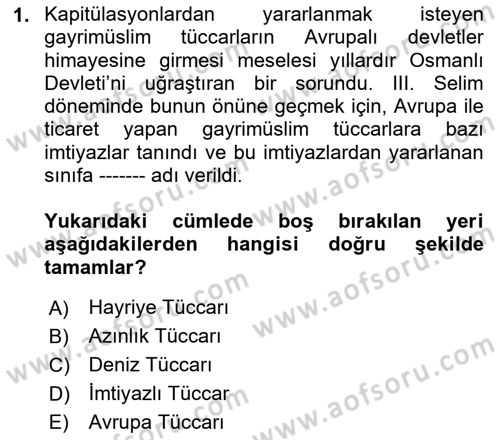 Osmanlı Tarihi (1789-1876) Dersi 2018 - 2019 Yılı (Vize) Ara Sınav Soruları 1. Soru