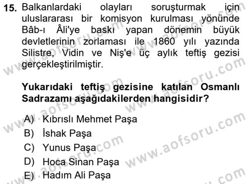 Osmanlı Tarihi (1789-1876) Dersi 2018 - 2019 Yılı (Final) Dönem Sonu Sınav Soruları 15. Soru