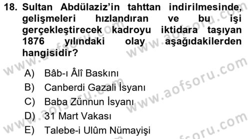 Osmanlı Tarihi (1789-1876) Dersi 2018 - 2019 Yılı (Final) Dönem Sonu Sınav Soruları 18. Soru